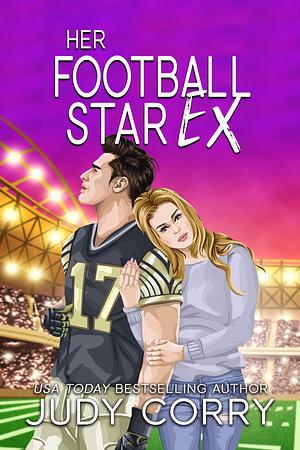 Her Football Star Ex by Judy Corry