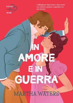 In amore e in guerra by Martha Waters