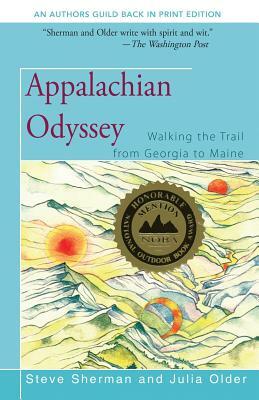 Appalachian Odyssey: Walking the Trail from Georgia to Maine by Steve Sherman, Julia Older