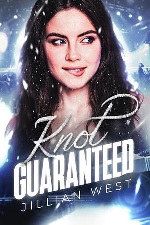 Knot Guaranteed by Jillian West