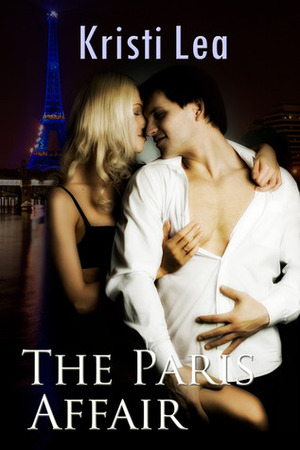 The Paris Affair by Kristi Lea