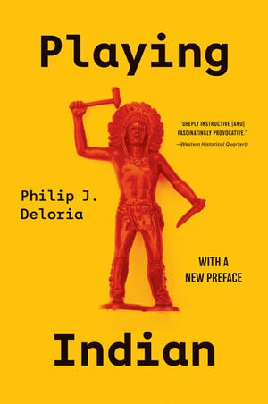 Playing Indian  by Philip J. Deloria