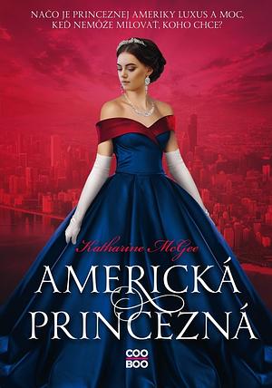 Americká princezná by Katharine McGee