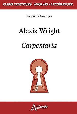 Alexis Wright: Carpentaria by Françoise Palleau-Papin