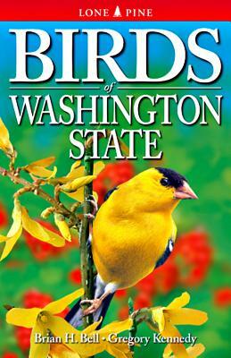 Birds of Washington State by Brian Bell, Gregory Kennedy