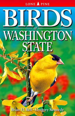 Birds of Washington State by Brian Bell, Gregory Kennedy