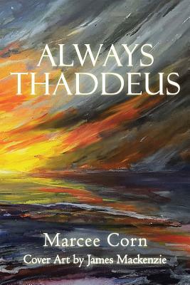 Always Thaddeus by Marcee Corn