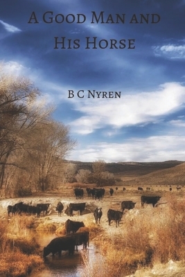 A Good Man And His Horse by B. C. Nyren