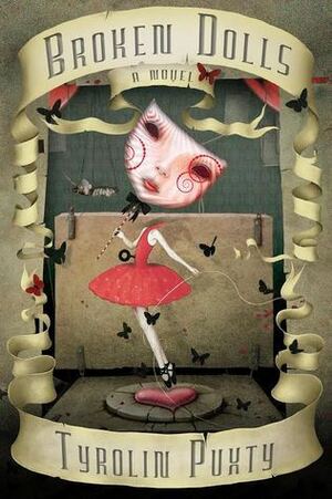 Broken Dolls by Tyrolin Puxty
