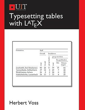 Typesetting Tables with LATEX by Herbert Voss