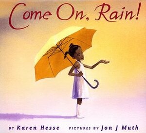 Come On, Rain by Karen Hesse