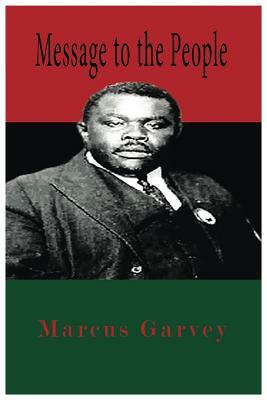 Message To The People by Marcus Garvey