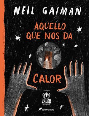 Aquello que nos da calor  by Neil Gaiman