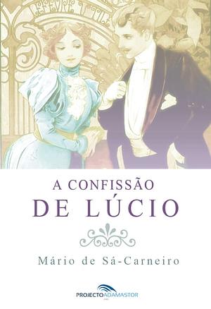 A Confissão de Lúcio by Mário de Sá-Carneiro