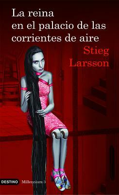 La Reina En El Palacio de Las Corrientes de Aire: The Girl Who Kicked the Hornet's Nest by Stieg Larsson