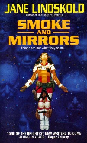 Smoke and Mirrors by Jane Lindskold