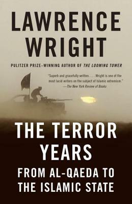 The Terror Years: From Al-Qaeda to the Islamic State by Lawrence Wright