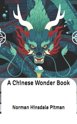 A Chinese Wonder Book by Norman Hinsdale Pitman