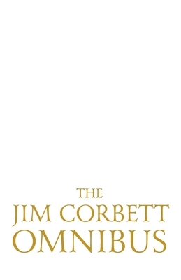 The Jim Corbett Omnibus - Vol. 1 by Jim Corbett