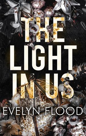 The Light in Us by Evelyn Flood