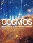 Infinite Cosmos: Visions from the James Webb Space Telescope by Ethan Siegel