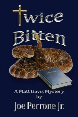 Twice Bitten: A Matt Davis Mystery by Joe Perrone