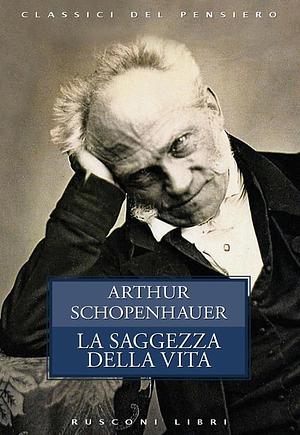 La saggezza della vita by Arthur Schopenhauer