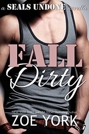 Fall Dirty by Zoe York