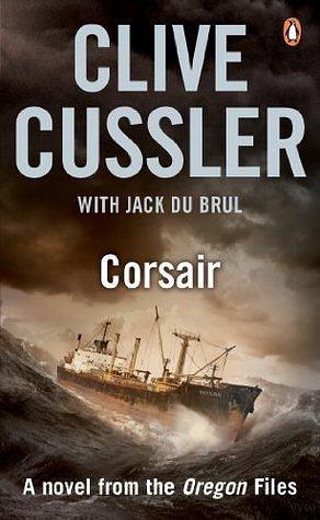 Corsair: Oregon Files #6 by Clive Cussler, Clive Cussler, Jack Du Brul