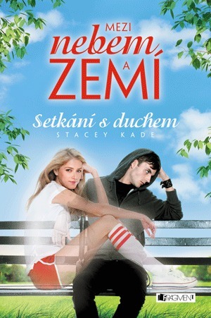 Setkání s duchem by Stacey Kade, Eva Brožová