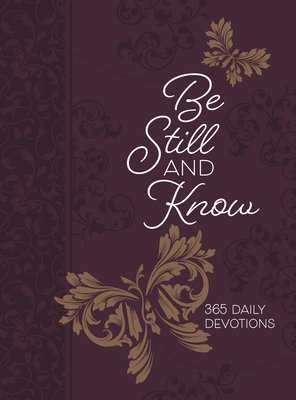 Be Still and Know 6x8: 365 Daily Devotions by Broadstreet Publishing Group LLC