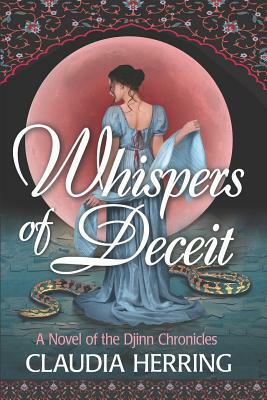 Whispers of Deceit: A Novel of the Djinn Chronicles by Claudia Herring