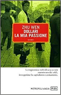 Dollari, la mia passione by Zhu Wen