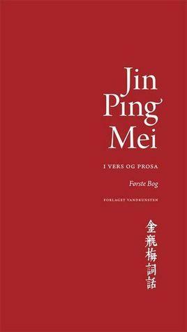 Jin Ping Mei. Første bog. by Lanling Xiaoxiao Sheng