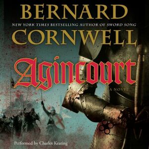 Agincourt by Bernard Cornwell