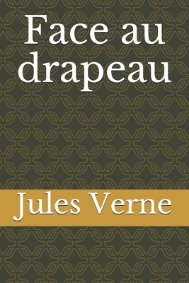 Face au drapeau by Jules Verne