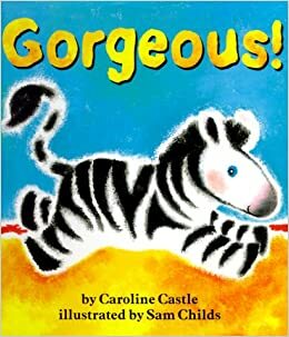 Gorgeous by Caroline Castle