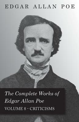 The Complete Works of Edgar Allan Poe - Volume 8 - Criticisms by Edgar Allan Poe