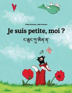 Je suis petite, moi ? Nga Chhung Ku Ai Na?: Un livre d'images pour les enfants (Edition bilingue français-dzongkha) by 