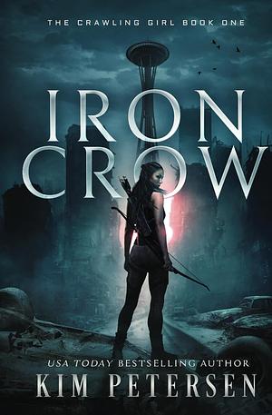 Iron Crow: A Post-Apocalyptic Survival Thriller by Kim Petersen, Kim Petersen