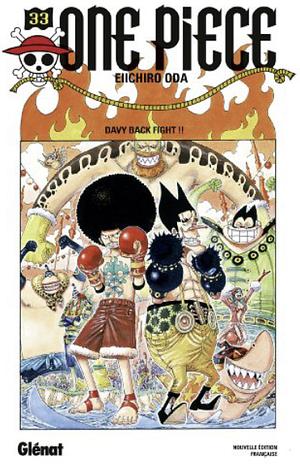 One Piece, Tome 33: Davy back fight !! by Eiichiro Oda