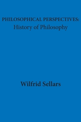 Philosophical Perspectives: History of Philosophy by Wilfrid Sellars
