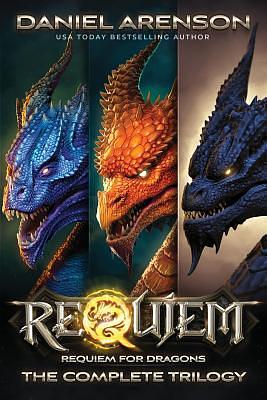 Requiem for Dragons: The Complete Trilogy by Daniel Arenson