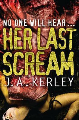 Her Last Scream by J.A. Kerley