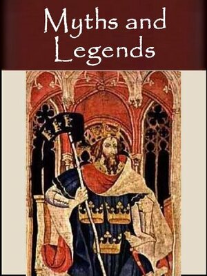 Myths and Legends Anthology by Thomas Bulfinch, Geoffrey Chaucer, Chrétien de Troyes