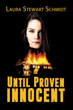 Until Proven Innocent by Laura Stewart Schmidt