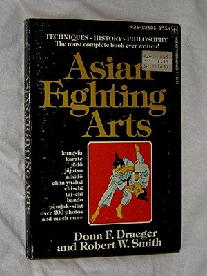 Asian Fighting Arts by Robert W. Smith
