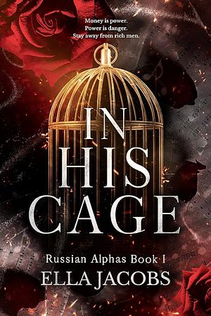 In His Cage by Ella Jacobs