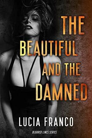The Beautiful and The Damned by Lucia Franco