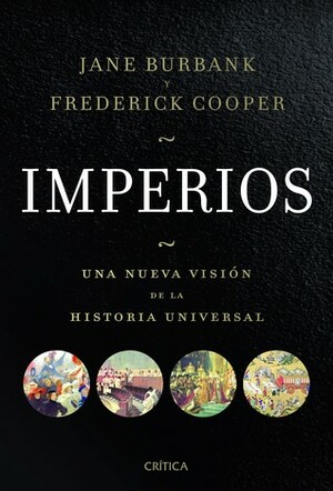 Imperios: Una nueva visión de la Historia universal by Frederick Cooper, Jane Burbank